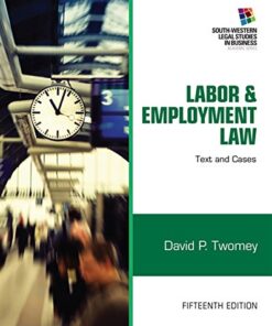 Labor and Employment Law Text & Cases (South-western Legal Studies in Business) 15th