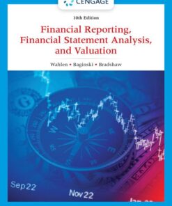 Financial Reporting, Financial Statement Analysis and Valuation 10th Edition