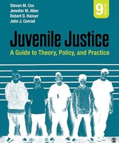Juvenile Justice A Guide to Theory, Policy, and Practice 9th Edition