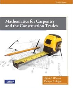 Mathematics for Carpentry and the Construction Trades 3rd Edition by Alfred P. Webster