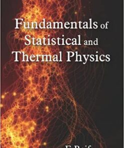 Fundamentals of Statistical and Thermal Physics 1st Edition by F. Reif