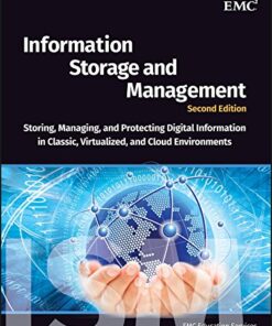 Information Storage and Management Storing, Managing, and Protecting Digital Information in Classic 2nd Edition