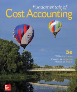 Fundamentals of Cost Accounting 5th Edition by William Lanen