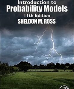Introduction to Probability Models 11th Edition by Sheldon M. Ross