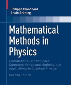 Mathematical Methods in Physics 2nd Edition by Philippe Blanchard