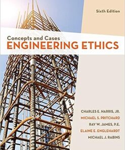 Engineering Ethics Concepts And Cases 6th Edition by Elaine E Englehardt