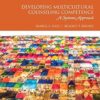 Developing Multicultural Counseling Competence A Systems Approach  3rd Edition