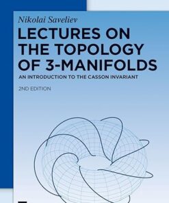 Lectures on the Topology of 3-Manifolds_ An Introduction To The Casson Invariant 2nd Edition by Nikolai Saveliev