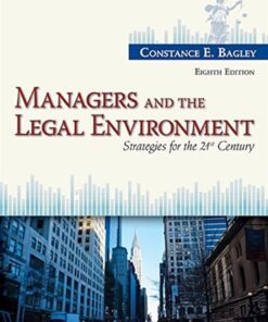 Managers and the Legal Environment Strategies for the 21st Century 8th Edition