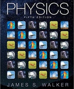 Physics  5th Edition by James S. Walker