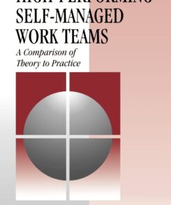 High-Performing Self-Managed Work Teams A Comparison of Theory to Practice by Dale E. Yeatts