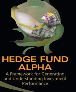 Hedge Fund Alpha A Framework for Generating and Understanding Investment Performance by John M Longo