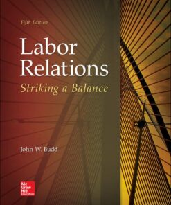Labor Relations Striking a Balance (Irwin Management) 5th Edition by John Budd