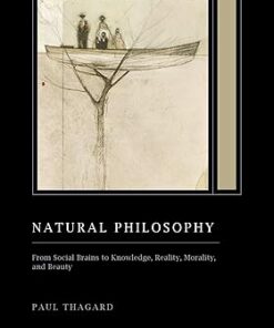 Natural Philosophy From Social Brains to Knowledge, Reality, Morality, and Beauty