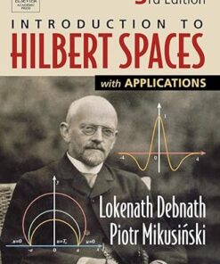 Introduction to Hilbert Spaces with Applications 3rd Edition by Lokenath Debnath