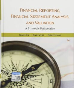 Financial Reporting, Financial Statement Analysis and Valuation 9th Edition
