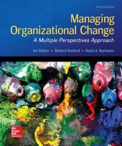 Managing Organizational Change A Multiple Perspectives Approach 3rd Edition