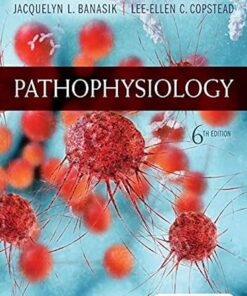 Pathophysiology 6th Edition by Lee-Ellen C. Copstead