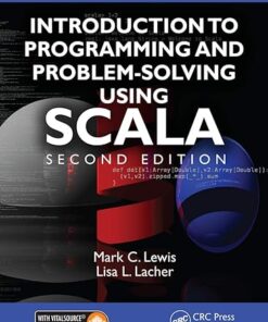 Introduction to Programming and Problem-Solving Using Scala 2nd Edition by Mark C. Lewis