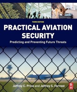 Practical Aviation Security Predicting and Preventing Future Threats 3rd Edition