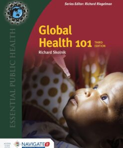 Global Health 101 (Essential Public Health) 3rd Edition by Richard Skolnik