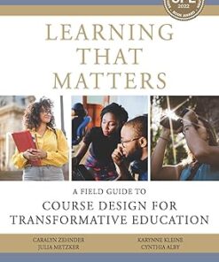Learning That Matters A Field Guide to Course Design for Transformative Education