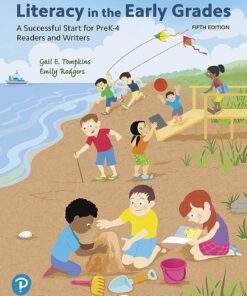 Literacy in the Early Grades A Successful Start for PreK-4 Readers and Writers 5th Edition