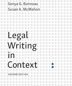 Legal Writing in Context Second Edition by Sonya G. Bonneau
