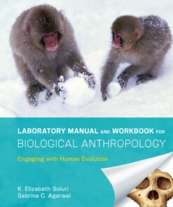 Laboratory Manual and Workbook for Biological Anthropology Engaging with Human Evolution