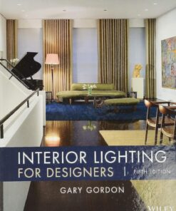 Interior Lighting for Designers 5th Edition by Gary Gordon