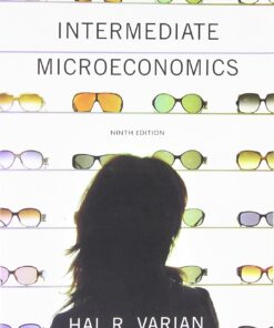 Intermediate Microeconomics A Modern Approach 9e 9th Edition