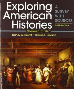 Exploring American Histories A Survey with Sources 3rd Edition  Volume 1