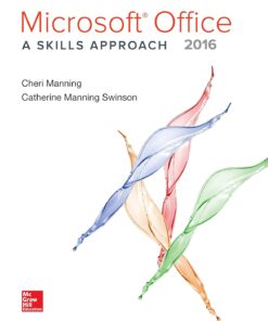 Microsoft Office 2016 A Skills Approach 1st Edition by Cheri Manning