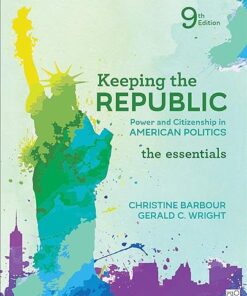 Keeping the Republic Power and Citizenship in American Politics The Essentials 9th Edition