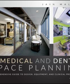 Medical and Dental Space Planning A Comprehensive Guide to Design, Equipment, and Clinical Procedures 4th by Jain Malkin