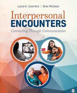 Interpersonal Encounters Connecting Through Communication 1st Edition