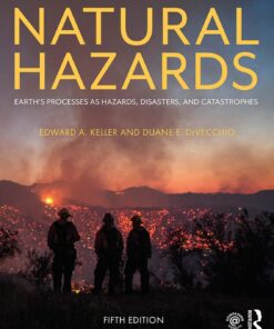 Natural Hazards Earth's Processes As Hazards, Disasters, And Catastrophes 5th Edition by Edward A. Keller