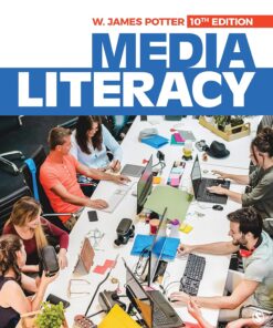 Media Literacy 10th Edition by W.James Potter