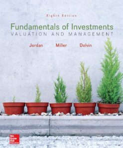 Fundamentals of Investments Valuation and Management 8th Edition by Bradford Jordan