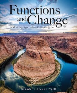 Functions and Change A Modeling Approach to College Algebra 6th Edition