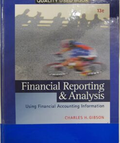 Financial Reporting and Analysis Using Financial Accounting Information 13th Edition