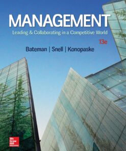 Management Leading & Collaborating in a Competitive World 13e 13th Edition by Thomas Bateman