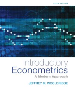 Introductory Econometrics A Modern Approach 6th Edition by Jeffrey M. Wooldridge