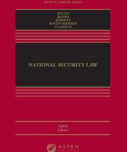National Security Law (Aspen Casebook) 8th Edition by Stephen Dycus