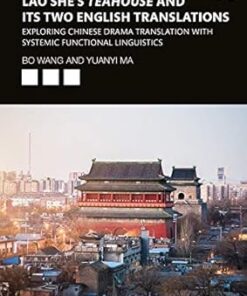 Lao She's Teahouse and Its Two English Translations Exploring Chinese Drama Translation with Systemic Functional Linguistics