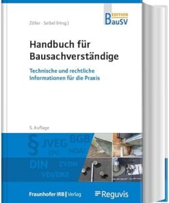 Handbuch Fur Bausachverstandige Technische und Rechtliche Informationen Fur Die Praxis