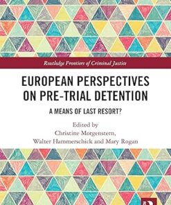 European Perspectives on Pre-Trial Detention A Means of Last Resort?