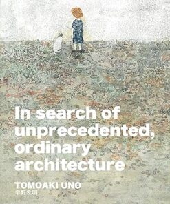 In search of unprecedented, ordinary architecture