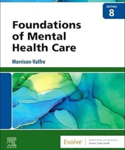 Foundations of Mental Health Care 8th Edition by Michelle Morrison-Valfre