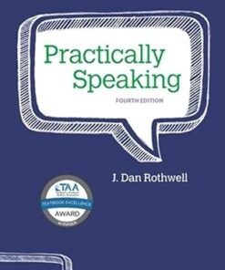 Practically Speaking 4th Edition J. Dan Rothwell